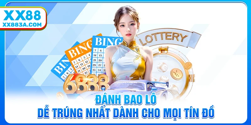 Đánh Bao Lô Dễ Trúng Nhất Dành Cho Mọi Tín Đồ