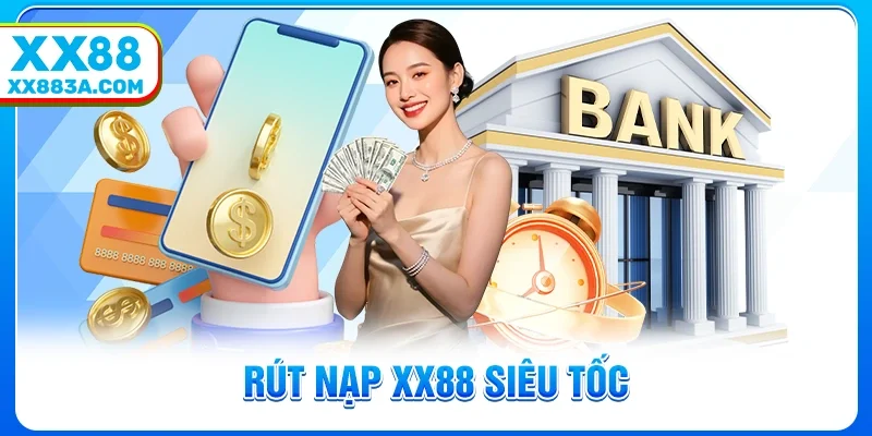 nạp rút xx88 siêu tốc